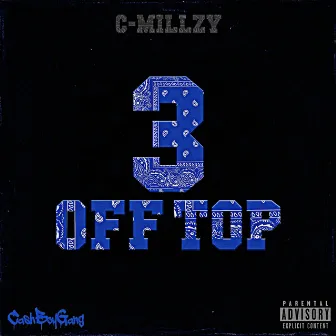 3 Off Top by C-Millzy