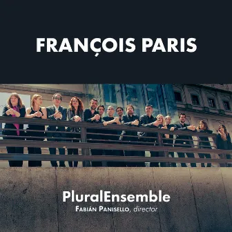 François Paris by Plural Ensemble