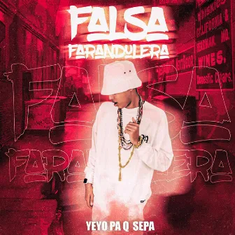 Falsa Farandulera by Yeyo Pa Q Sepa