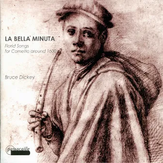 Florid songs for cornetto around 1600: la Bella Minuta by Liuwe Tamminga