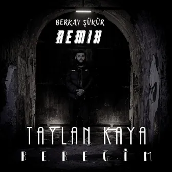 Bebeğim (Remix) by Berkay Şükür