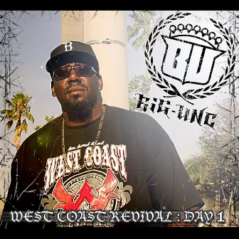 West Coast Revival : Day1 by Big Unc