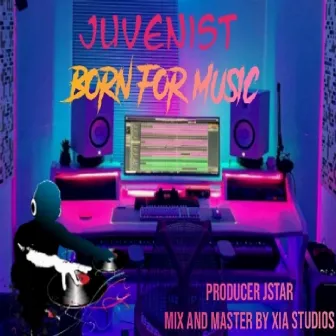 Born For Music by Juvenist