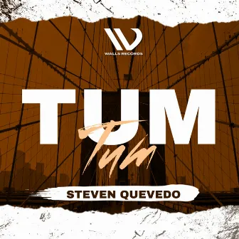 Tum Tum by Steven Quevedo