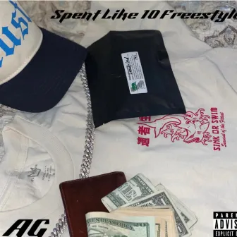 Spent Like 10 Freestyle by AG8Double0