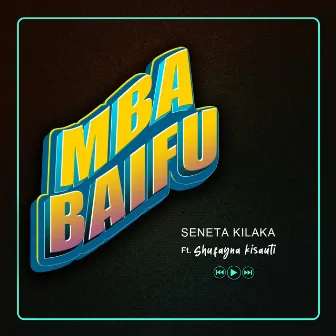 Mbabaifu by Seneta Kilaka