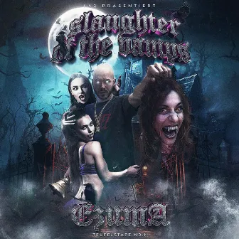 SLAUGHTER OF THE VAMPS by Ezuma