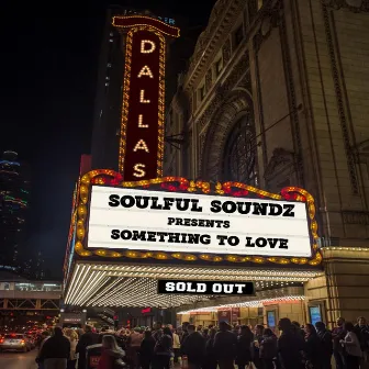 Something to Love by SOULFUL SOUNDZ