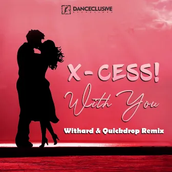 With You (Withard & Quickdrop Remix) by X-Cess!