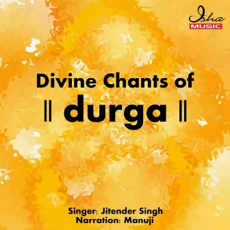 Divine Chants of Durga by Manuji