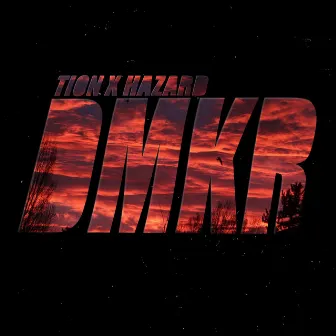 DMKR by Hazard