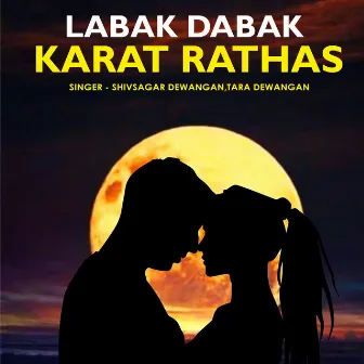 Labak Dabak Karat Rathas by Shivsagar Dewangan