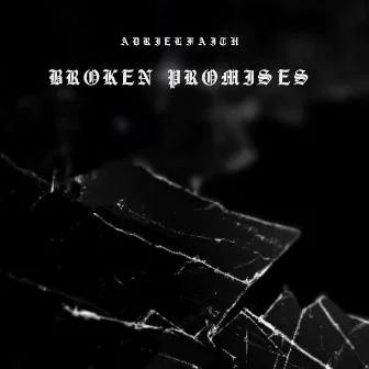 Broken Promises by AdrielFaith