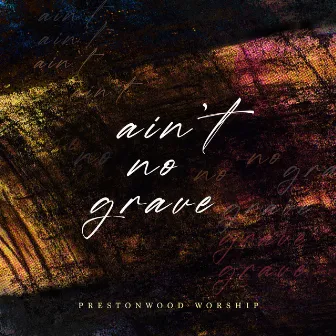 Ain't No Grave by Michael Neale