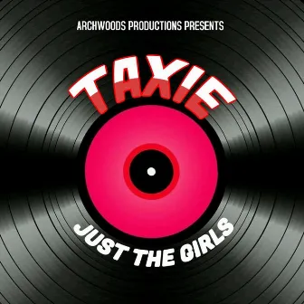 Just the Girls by Taxie