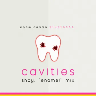 Cavities (Shay. Remix) by Shay.