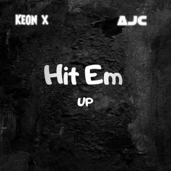 Hit Em Up (2021 Remastered Version) by Keon X