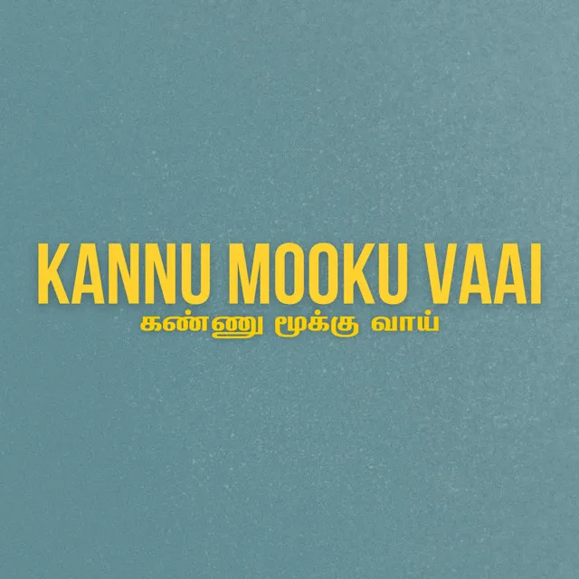 Kannu Mooku Vaai