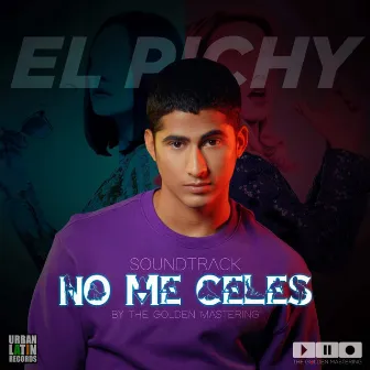 No Me Celes by EL PICHY