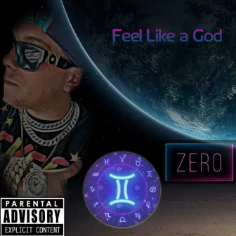 Feel Like A God by Zero