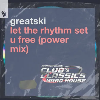 Let The Rhythm Set U Free (Power Mix) by Greatski