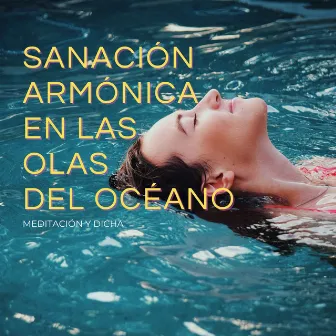 Sanación Armónica En Las Olas Del Océano: Meditación Y Dicha by Domingos por el Océano