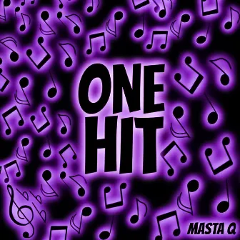 One Hit by Masta Q