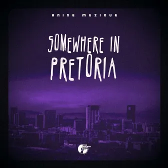 Somewhere In Pretoria by 8nine Muzique