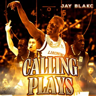 Calling Plays by Jay Blakc