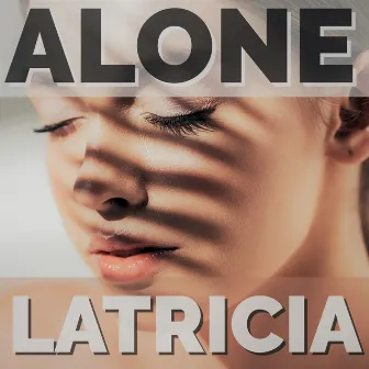 Alone by Latricia