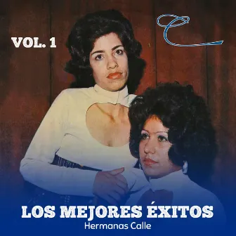 Los Mejores Éxitos, Vol. 1 by Hermanas Calle