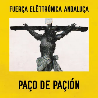 Paço de Paçión by Fuerça Elêttronica Andaluça