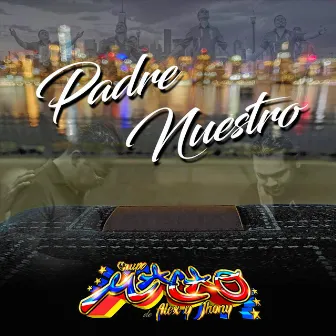 Padre Nuestro by Grupo Macao de Alex y Jhonny