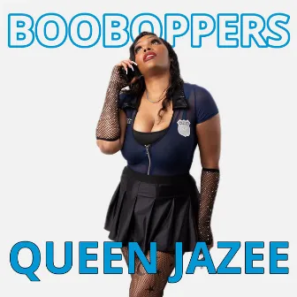 Booboppers (Slowed down) by Queen Jazee