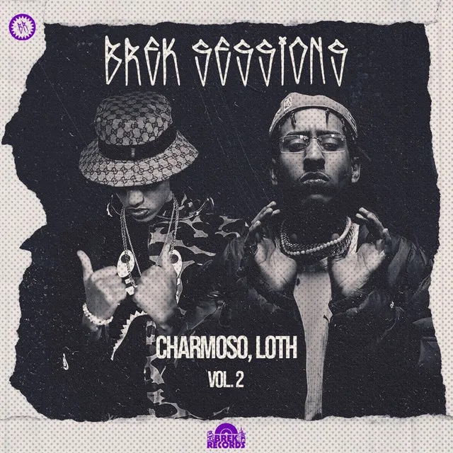 Brek Sessions: Charmoso, LotH, Vol. 2