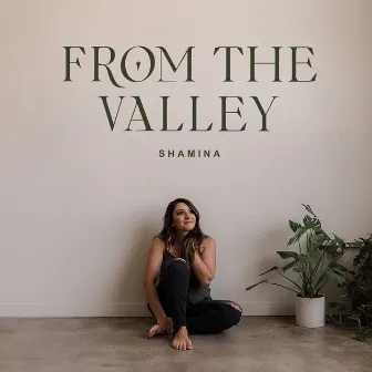 From the Valley by Shamina