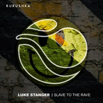 Slave To The Rave (Remixes) by Luke Stanger