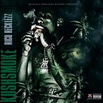 Kushsmoke by Rico Recklezz