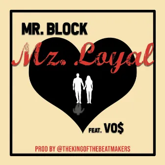 Mz Loyal by Mr. Block