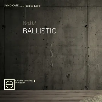 No.02 by Ballistic