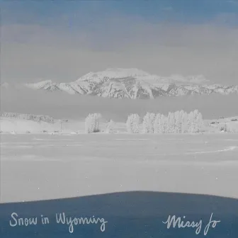 Snow in Wyoming by Missy Jo