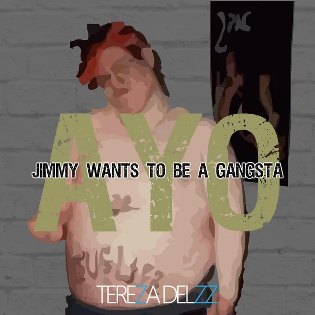 Jimmy Wants to Be a Gangsta (AYO) - Instrumental