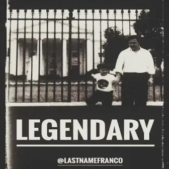 Legendary by LastNameFranco