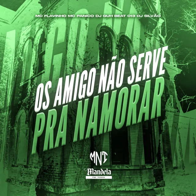 Os Amigo Não Serve pra Namorar