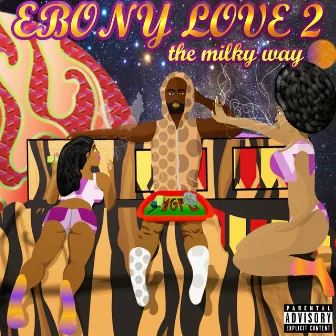 Ebony Love 2: The Milky Way by Gudda P