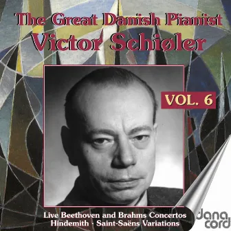 The Great Danish Pianist Victor Schiøler, Vol. 6 by Victor Schiøler