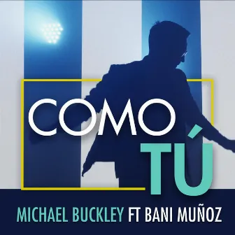 Como Tú by Michael Buckley