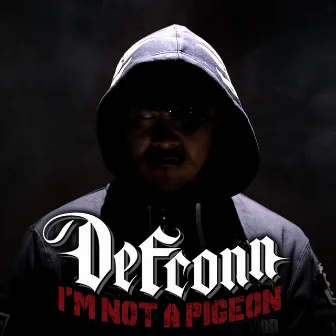 I'M NOT A PIGEON by Defconn