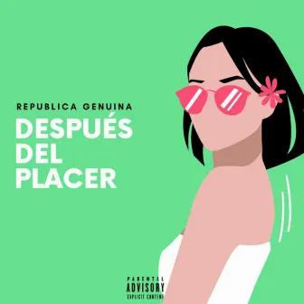 Después del Placer by Republica Genuina