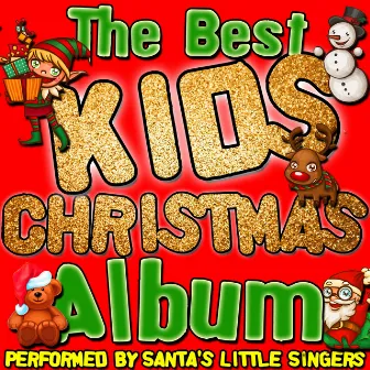 The Best Kids Christmas Album by Santa's Little Singers